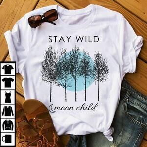 Trees Stay Wild Moon Child Boho Nature Quote Unisex Apparel T Shirt